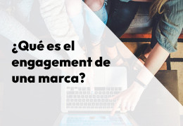 ¿Qué es el engagement? ¡Haz que tus clientes sean fans de tu marca!