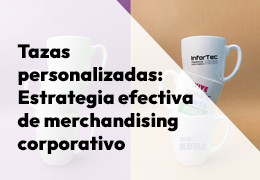 Tazas Personalizadas: Una Estrategia Efectiva de Merchandising Corporativo